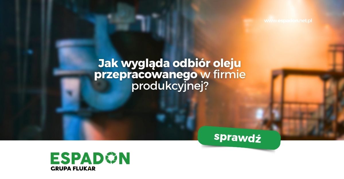 odbiór oleju przepracowanego w firmie produkcyjnej