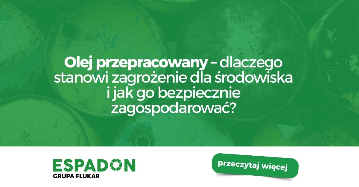 Olej przepracowany – dlaczego stanowi zagrożenie dla środowiska i jak go bezpiecznie zagospodarować?