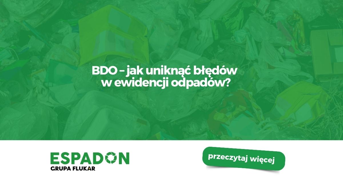 BDO – jak uniknąć błędów w ewidencji odpadów