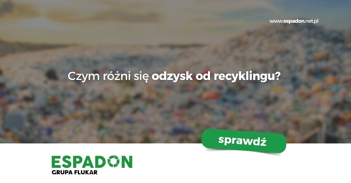 Czym różni się odzysk od recyklingu