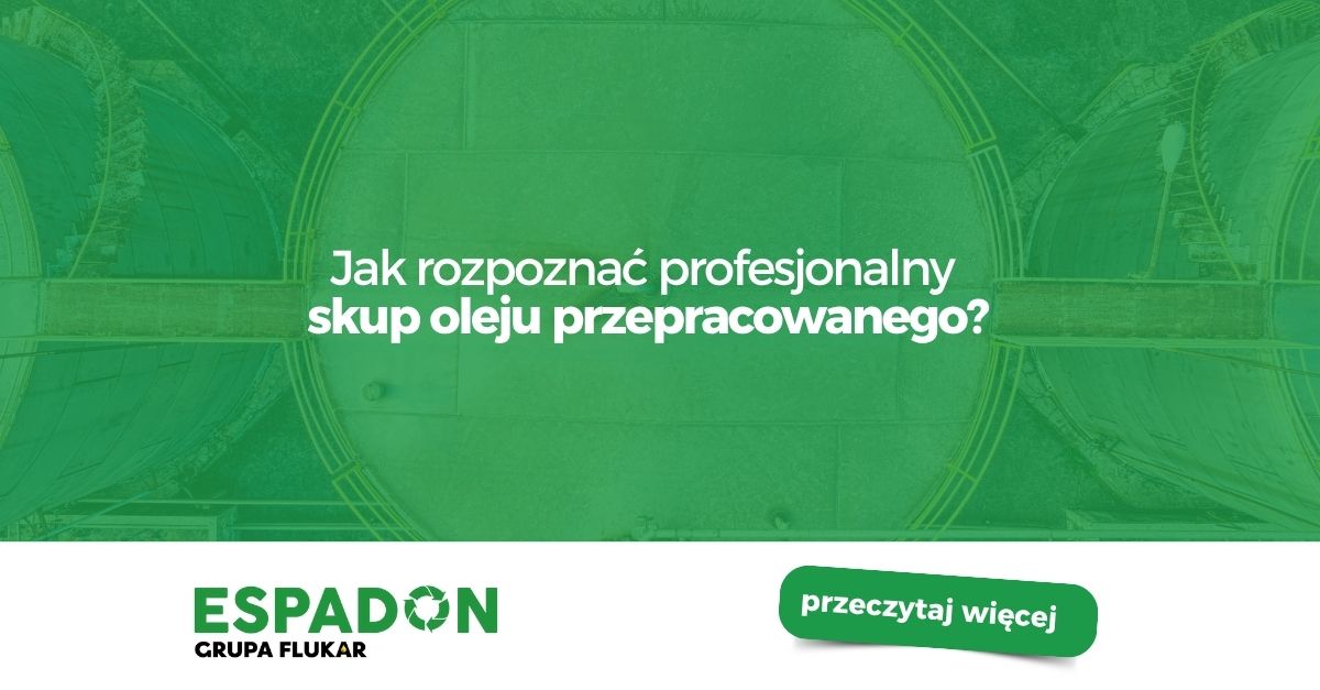 Jak rozpoznać profesjonalny skup oleju przepracowanego