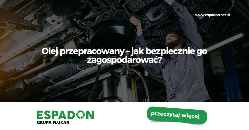 Olej przepracowany – jak bezpiecznie go zagospodarować