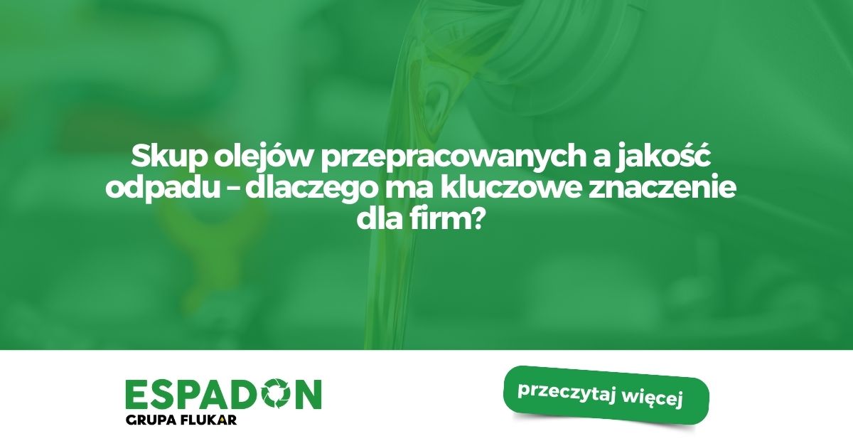 Skup olejów przepracowanych a jakość odpadu