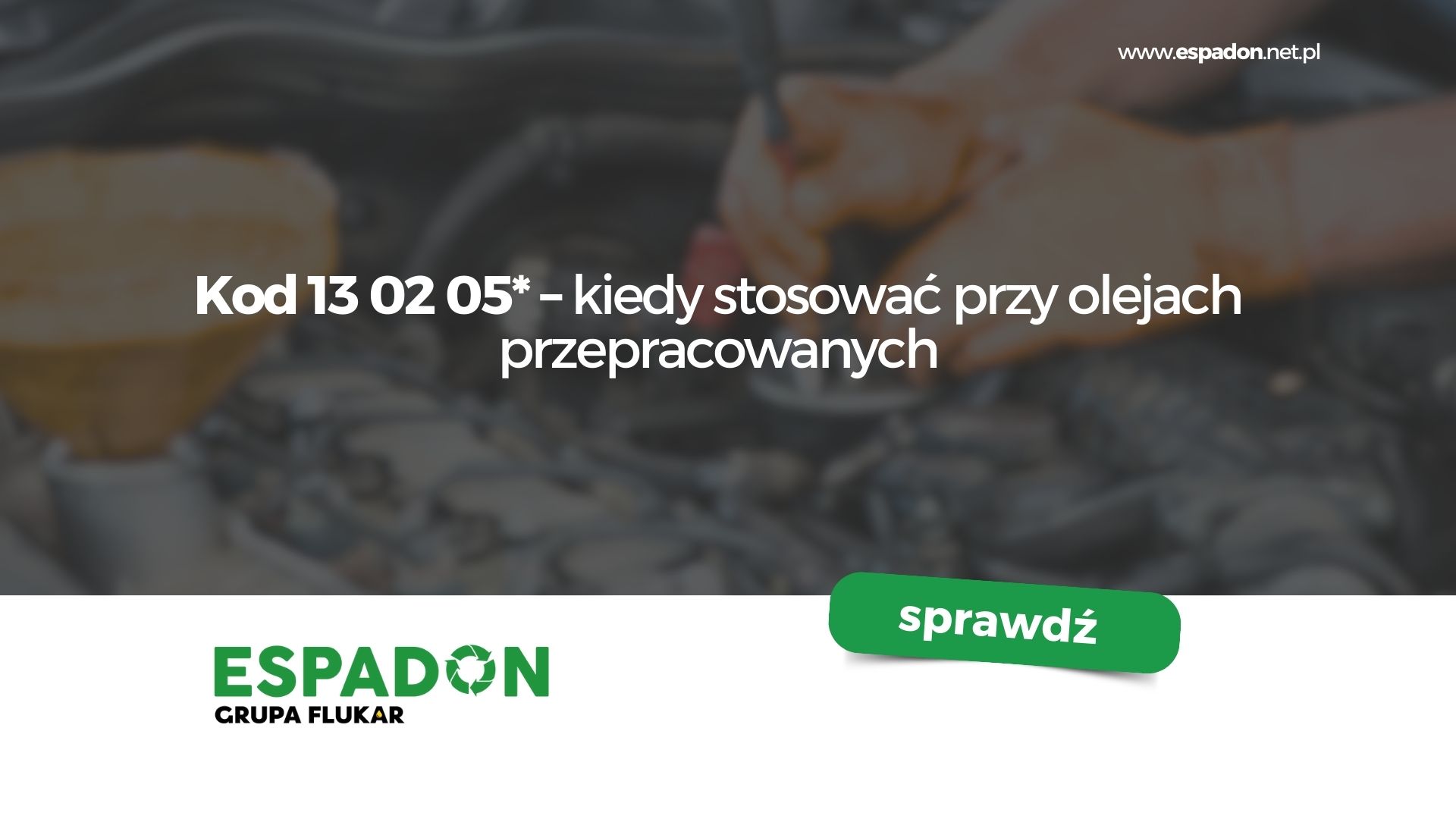 Kod 13 02 05* – kiedy stosować przy olejach przepracowanych