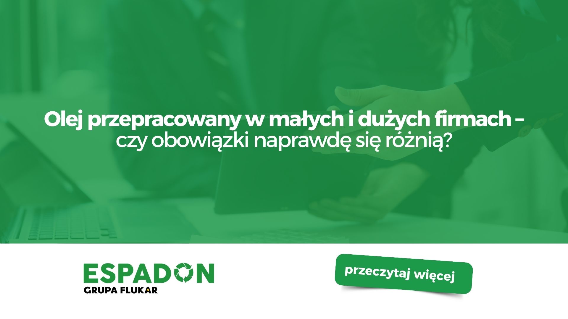 Olej przepracowany w małych i dużych firmach – czy obowiązki naprawdę się różnią?